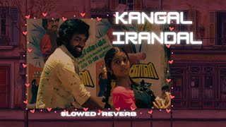 Download lagu Kangal Irandal - Subramaniapuram 😍| Slowed   Reverb | Feel Retro | Tamil Song |  #lovesong #tamil mp3