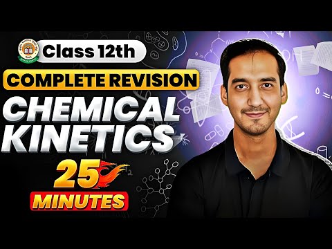 Chemical Kinetics | Class 12 Chemistry| Quick Revision in 25 Minutes| CBSE | Sourabh Raina
