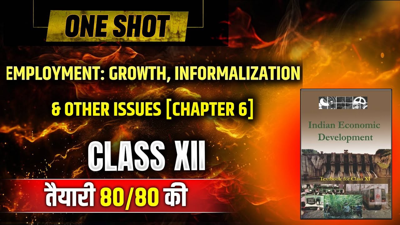 Employment: Growth, Informalization and Other Issues Class 12 ONE SHOT Explanation