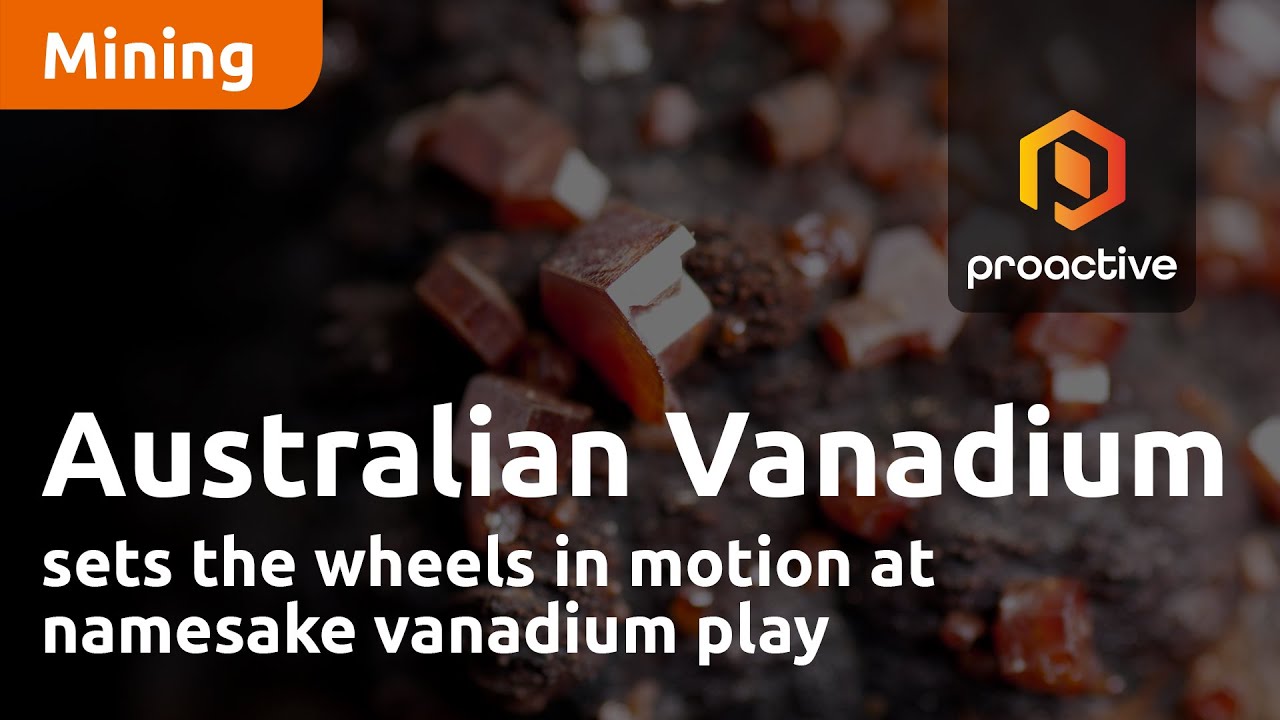 Australian Vanadium sets the wheels in motion at namesake vanadium play