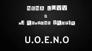 Nena Luvv ft. Dj RedBone Tropik - U.O.E.N.O