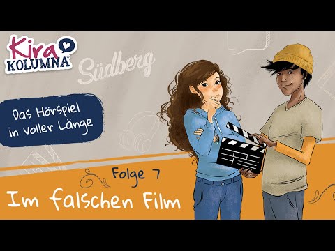 Kira Kolumna - Im falschen Film (Folge 7) | Hörspiel in VOLLER LÄNGE