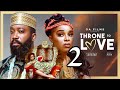 THRONE TO LOVE 2 ONYII ALEX FREDERICK LEONARD Latest 2025 Nigerian Nollywood Movie