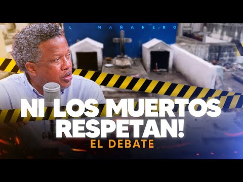 ¿NI EN LA TUMBA HAY PAZ? 🪦 La terrible realidad de los cementerios en RD - El DEBATE!