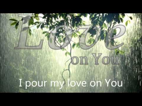 Pour My Love On You - Lyric Video HD