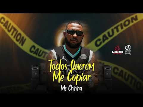 Todos querem me copiar - Mc Chinina