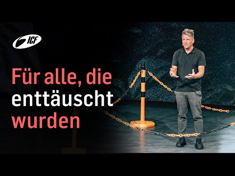 Für alle, die enttäuscht wurden | Leo Bigger | ICF Zürich