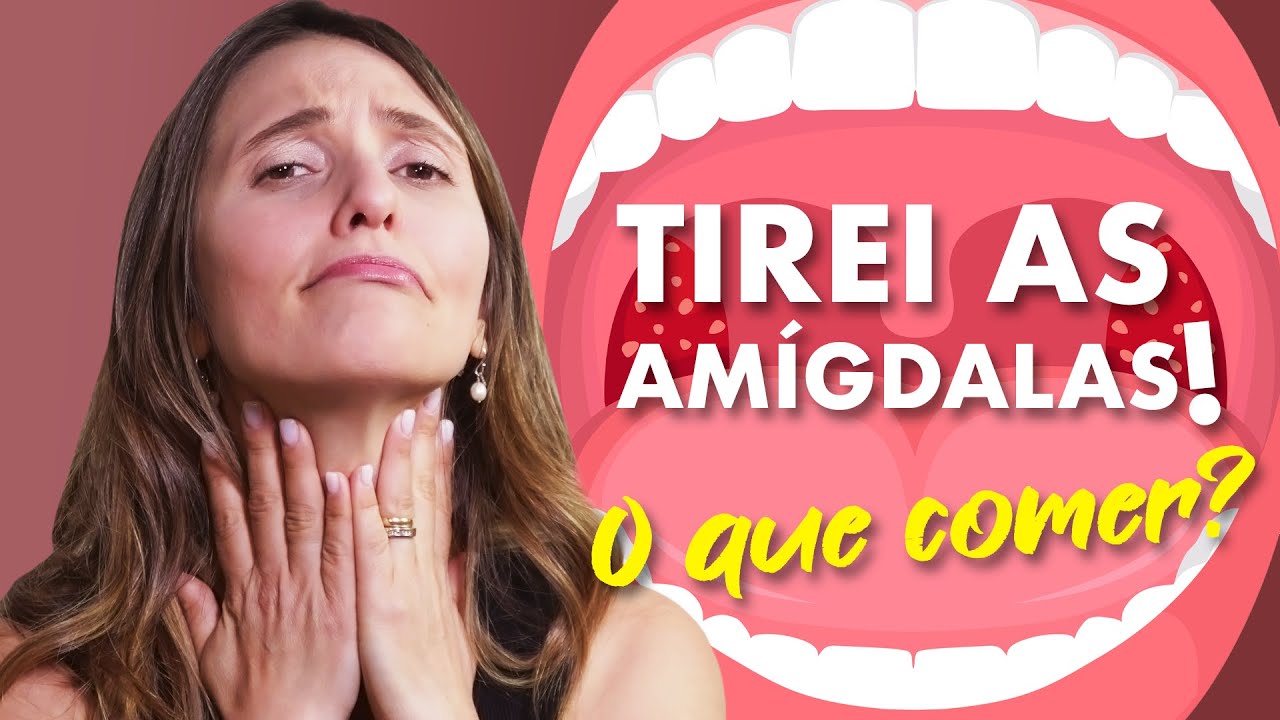 TIREI AS AMÍGDALAS, O QUE COMER?