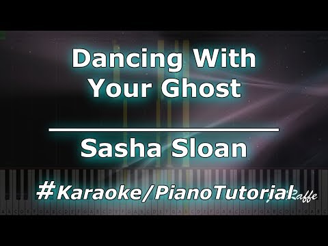 Sasha Sloan - Dancing With You Ghost (Karaoke/PianoTutorial/Instrumental)