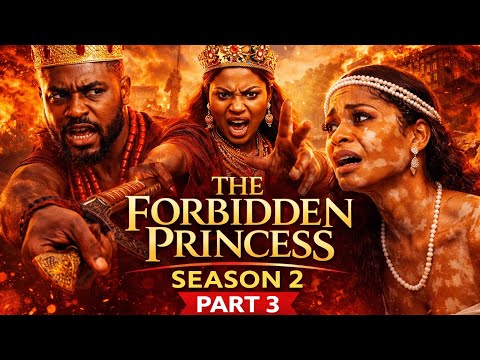 The Forbidden Princess || Season 2 (part 3) #africanEpicMovie #theforbiddenprincess #folktales 