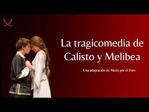LA TRAGICOMEDIA DE CALISTO Y MELIBEA (LA CELESTINA)