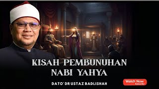 Download lagu KISAH PEMBUNUHAN NABI YAHYA | KISAH ISRAK MIKRAJ | USTAZ BADLISHAH  mp3