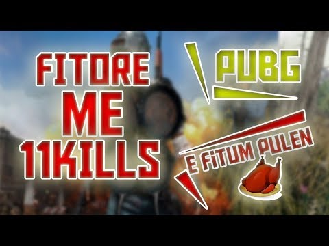PUBG SHQIP - FITORE ME 11KILLS (CHICKEN DINNER!) #1