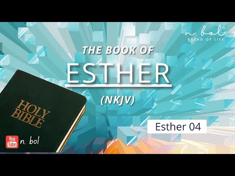 Esther 4 - NKJV Audio Bible with Text (BREAD OF LIFE)