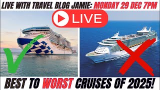 Best to Worst Cruises of 2025 and Q&A: LIVE with Travel Blog Jamie