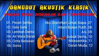 Lagu Dangdut Akustik Klasik Indonesia Yang Paling Enak Didengar Dan Terpopuler width=