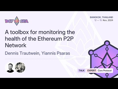 A toolbox for monitoring the health of the Ethereum P2P Network - Dennis Trautwein