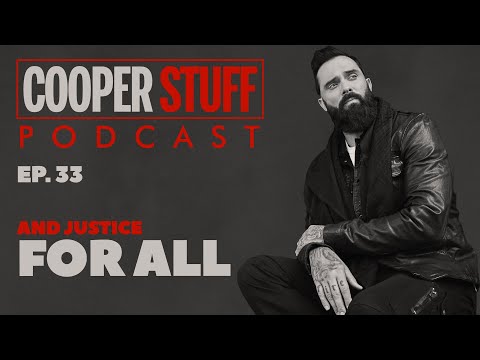 Cooper Stuff: Ep. 33 - And justice for all!