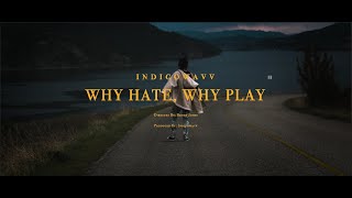 Why Hate, Why Play Music Video
