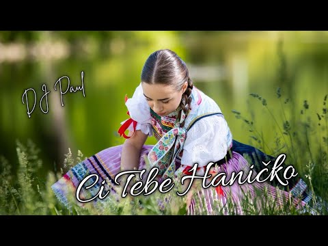 Ci Tebe Haničko - Dj Paul Ľudová Tvorba/Cimbalová verzia 2023+Text/