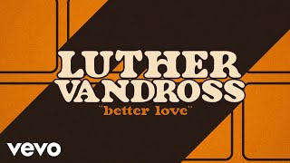 Download lagu Luther Vandross Better Love... mp3