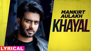Khayal (Lyrical) | Mankirt Aulakh | Sabrina Bajwa | Sukh Sanghera | Latest Punjabi Songs 2020