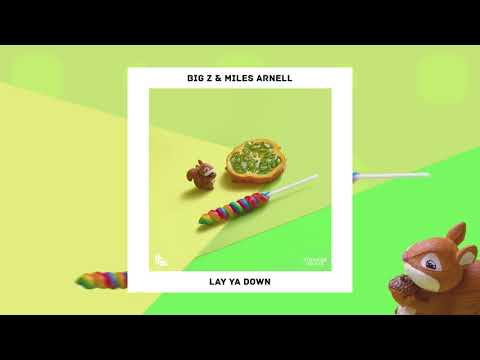 Big Z & Miles Arnell - Lay Ya Down