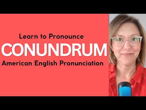 CONUNDRUM の発音を学ぶ | 上級アメリカ英語の語彙と発音レッスン (Learn to Pronounce CONUNDRUM | Advanced American English Vocabulary & Pronunciation Lesson)