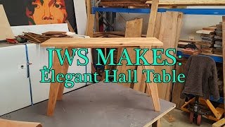 JWS Makes: Elegant Hall Table