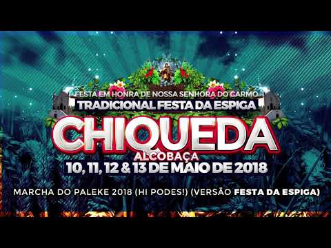 MARCHA DO PALEKE 2018 (HI PODES!) (VERSÃO FESTA DA ESPIGA)