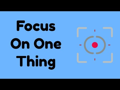 Focus on one thing