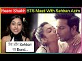 Reem Sameer Shaikh REVEALS Behind The Sc Reem Sameer Shaikh REVEALS Behind The Sc
