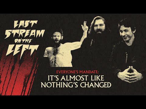 Last Stream On The Left /// February 21st, 2023 - It's Almost Like Nothing's Changed