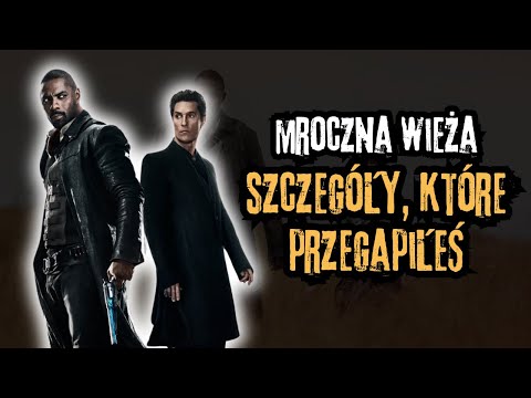 Mroczna Wieża (2017) - Rzeczy, które przegapiłeś | Dark Tower