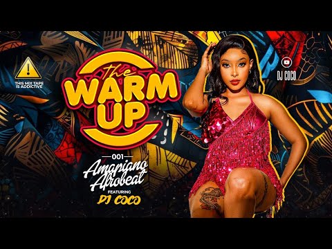 THE WARM UP | S1 episode 1| DJ COCO | #amapiano #afrobeat  2025 MIX TAPE.