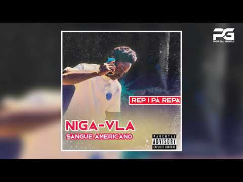 Nigga Vla (Sangue Americano) - Rep i pa repa [Áudio Official 2023]