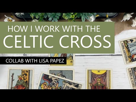 How I Work With the Celtic Cross (collab with Lisa Papez)