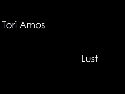Tori Amos - Lust (lyrics)