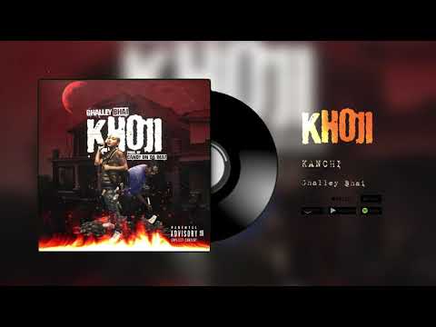 Ghalley Bhai - Kanchi (Prod by CanDyOnDaBeat)