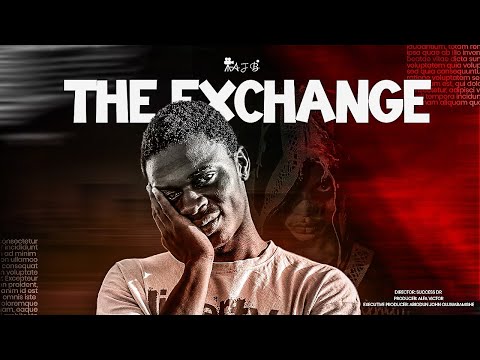 THE EXCHANGE | LATEST SHORT MOVIE| PRODUCED BY AJB_PRODUCTIONS TV 