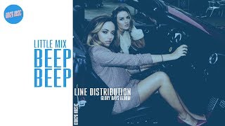 Little Mix ~ Beep Beep ~ Line Distribution
