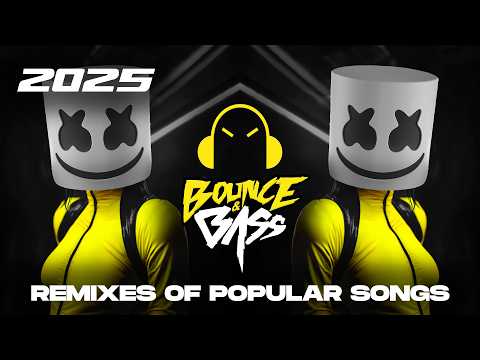Best Music Mix 2025 🎧 EDM Remixes of Popular Songs 🎧 [Techno, Slap House, Tech House] - Bass Mix