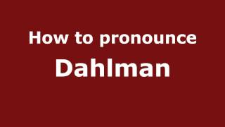 How to pronounce Dahlman