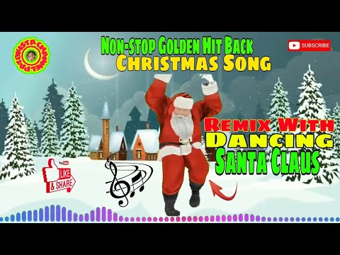 Non-stop Golden Hit Back Christmas Song  Remix || With Dancing Santa Claus || No Copyright