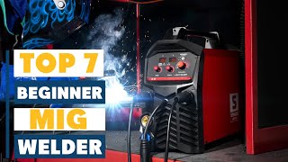 Top 7 Beginner Friendly Welding Machines | 7 Best MIG Welder for New Welders
