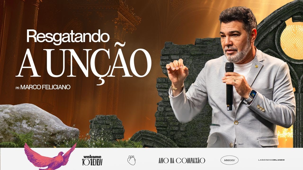 RESGATANDO A UNÇÃO - MARCO FELICIANO