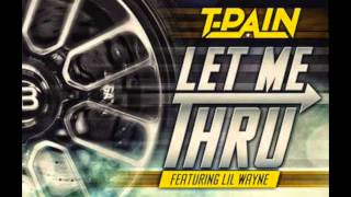 T-Pain - Let Me Thru ft. Lil Wayne