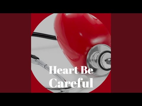 Heart Be Careful video