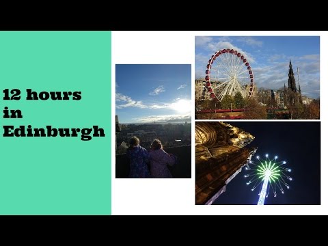 12 hours in Edinburgh