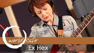 Ex Hex - "Waterfall" (Recorded Live for World Cafe)
